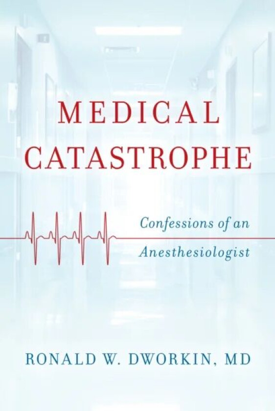 Medical Catastrophe av Ronald W. MD Dworkin