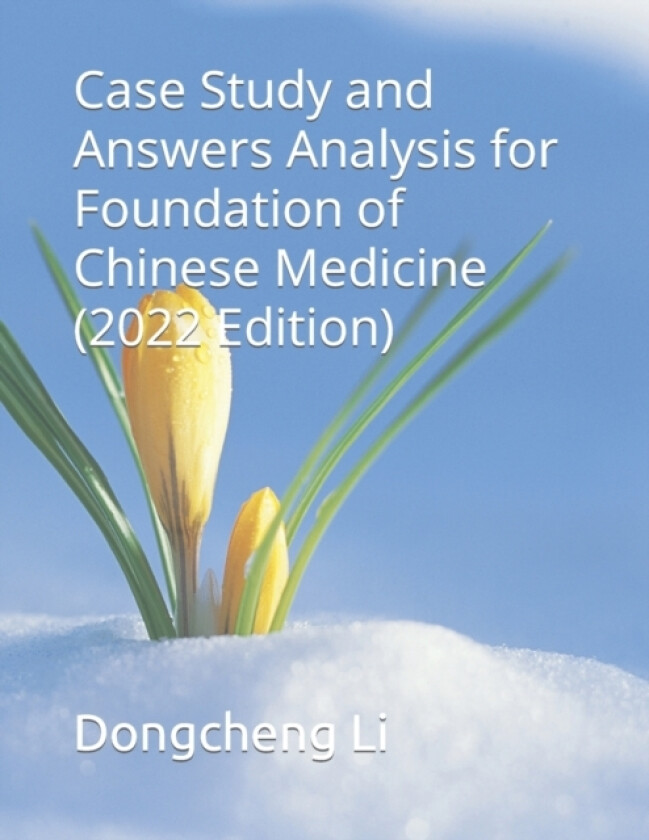 Case Study and Answers Analysis for Foundation of Chinese Medicine av Dongcheng Li (Paperback)