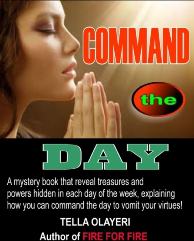 COMMAND the DAY av Tella Olayeri (Paperback)