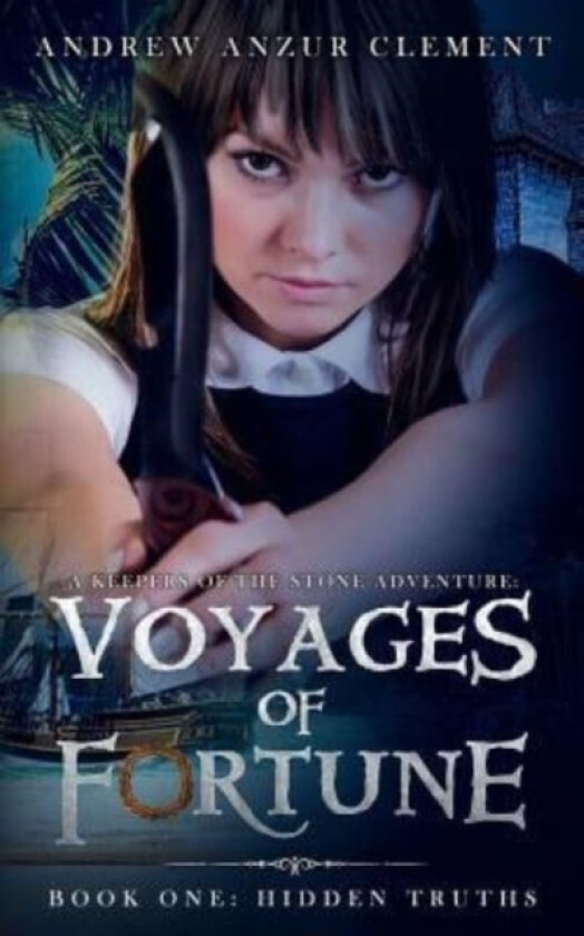 Voyages of Fortune Book One av Andrew Anzur Clement (Paperback)