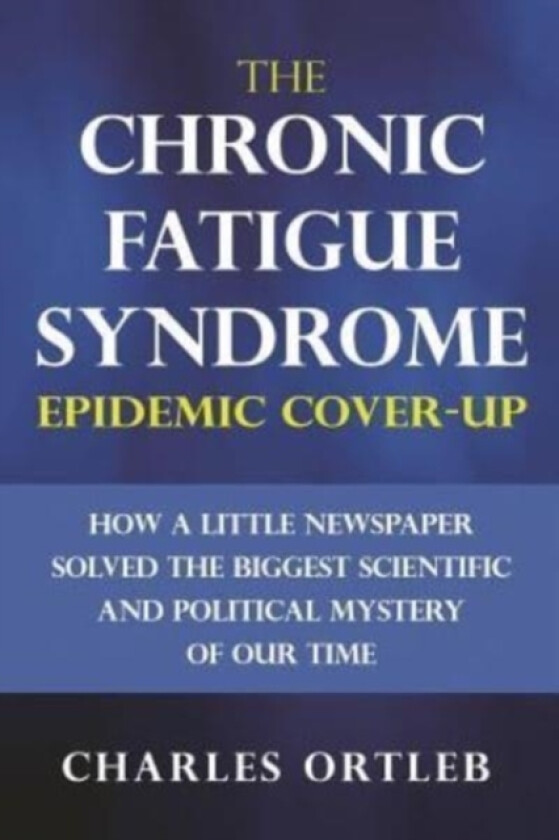 The Chronic Fatigue Syndrome Epidemic Cover-up av Charles Ortleb (Paperback)
