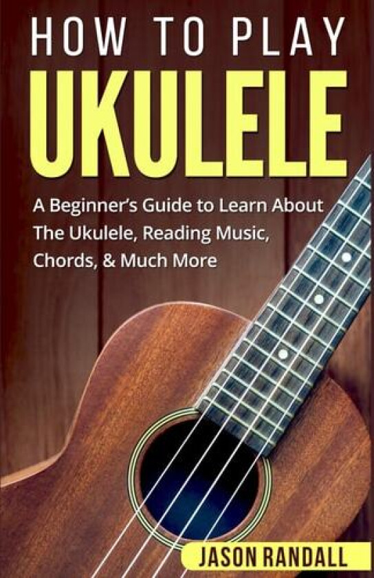 How To Play Ukulele av Jason Randall (Paperback)