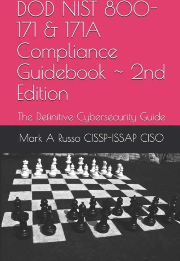 DOD NIST 800-171 & 171A Compliance Guidebook 2nd Edition av Mark a Russo Cissp-Issap Ciso (Paperback)