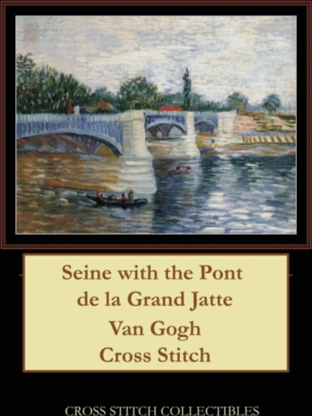 The Seine with the Pont de la Grand Jatte av Kathleen George, Cross Stitch Collectibles (Paperback)