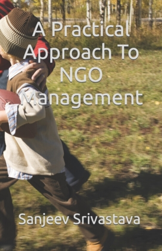 A Practical Approach To NGO Management av Sanjeev Srivastava (Paperback)