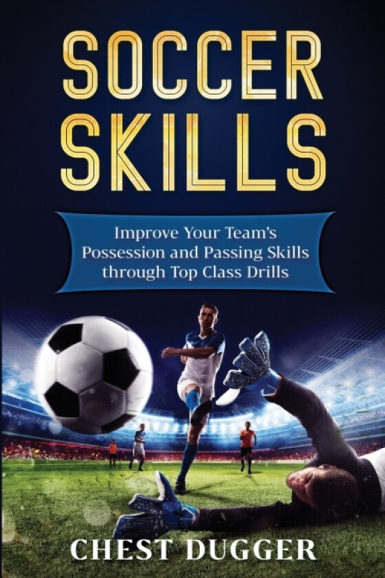 Soccer Skills av Chest Dugger (Paperback)