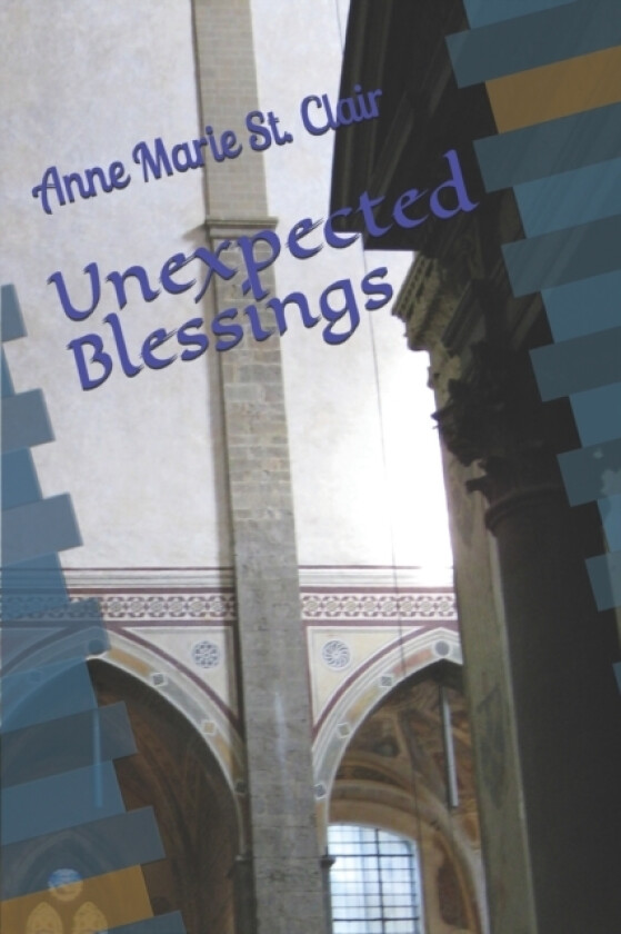 Unexpected Blessings av Anne Marie St Clair (Paperback)