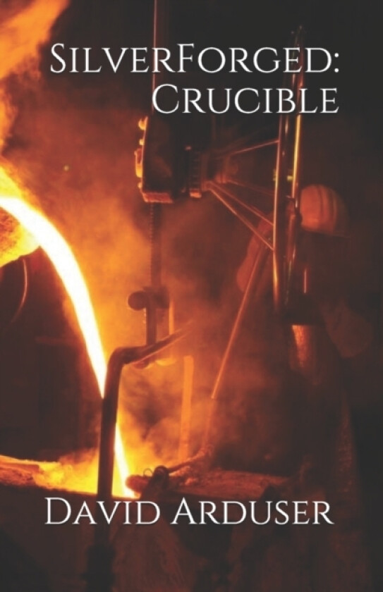 SilverForged av David J Arduser (Paperback)