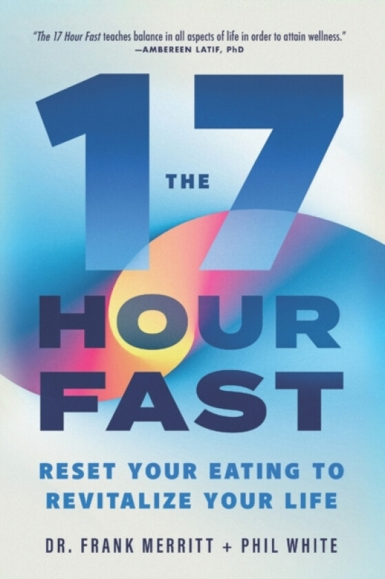 The 17 Hour Fast av Phil White, Frank Merritt (Paperback)