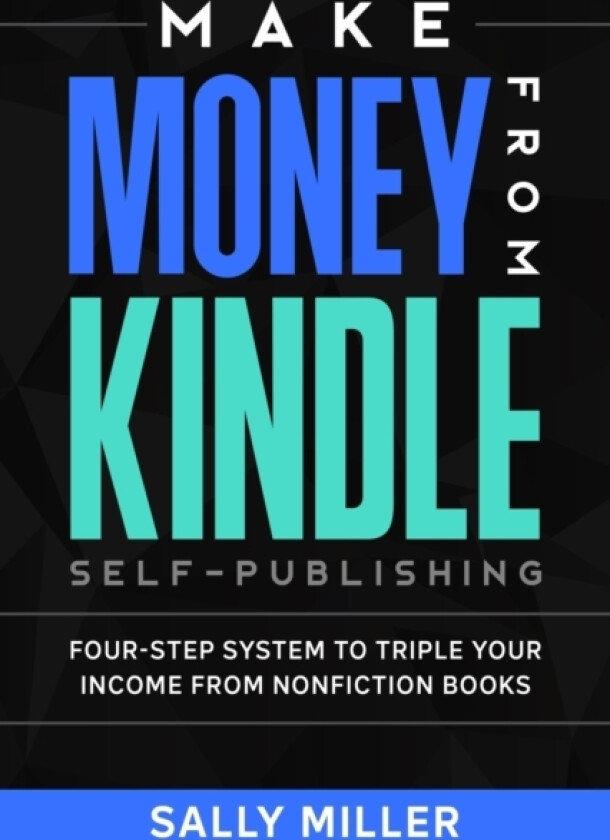 Make Money From Kindle Self-Publishing av Sally Miller (Paperback)
