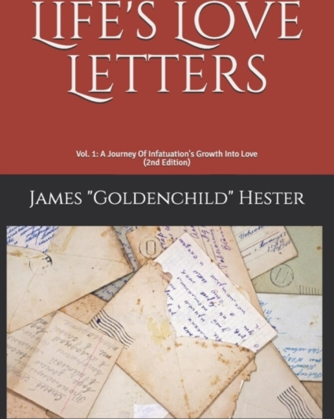 Life's Love Letters av James L Jr Hill, James Goldenchild Sr Hester (Paperback)