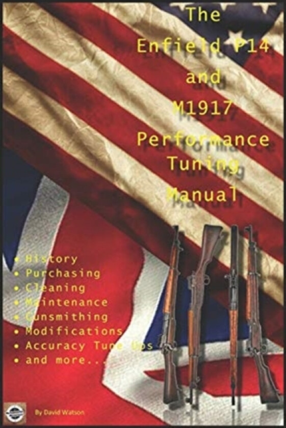 The P14 and M1917 Performance Tuning Manual av David Watson (Paperback)
