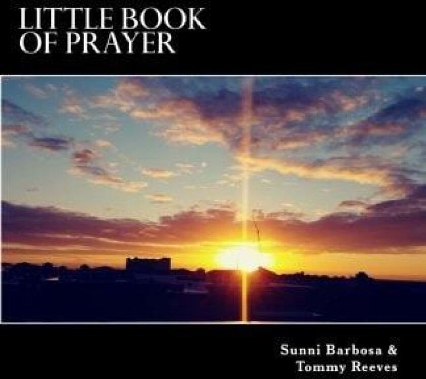 Little Book of Prayer av Sunni Barbosa (Paperback)