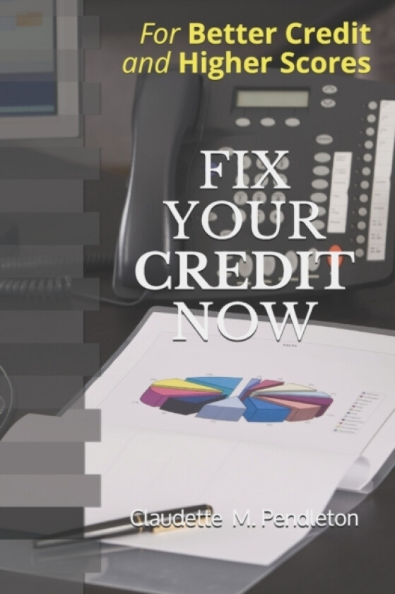 Fix Your Credit Now av Claudette M Pendleton (Paperback)
