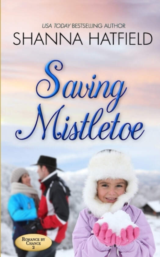 Saving Mistletoe av Shanna Hatfield (Paperback)