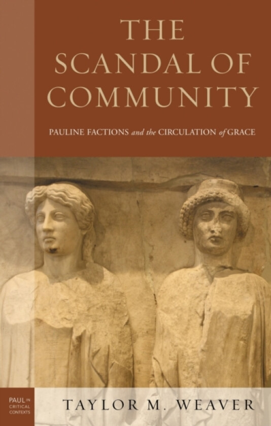 The Scandal of Community av Taylor M. Weaver (Hardcover)