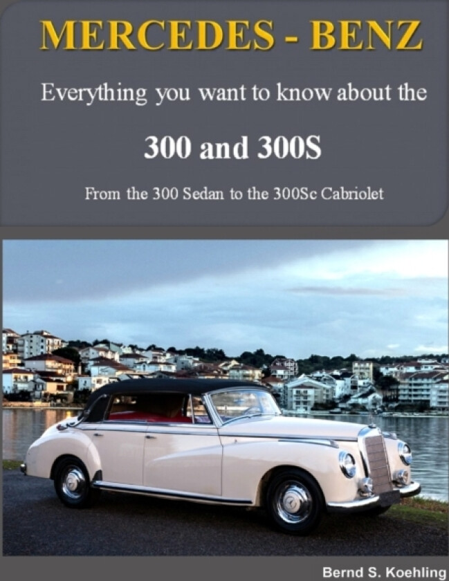 MERCEDES-BENZ, The 1950s 300, 300S Series av Bernd S Koehling (Paperback)