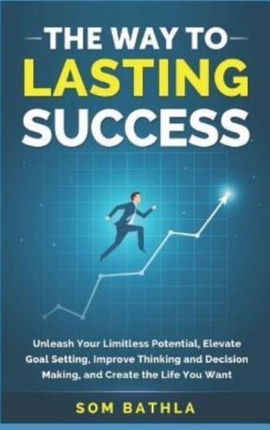 The Way to Lasting Success av Som Bathla (Paperback)