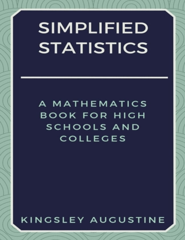 Simplified Statistics av Kingsley Augustine (Paperback)