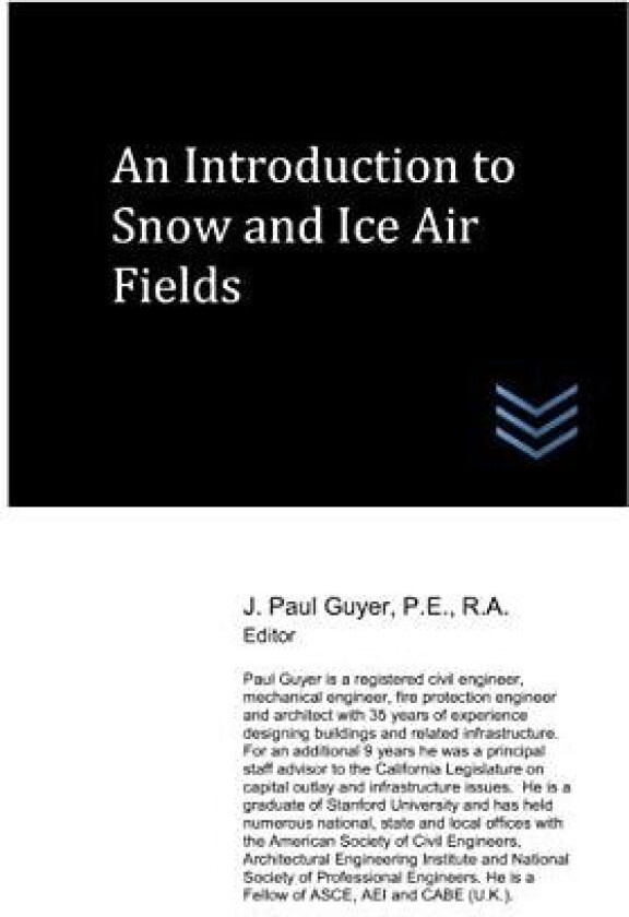 An Introduction to Snow and Ice Airfields av J Paul Guyer (Paperback)