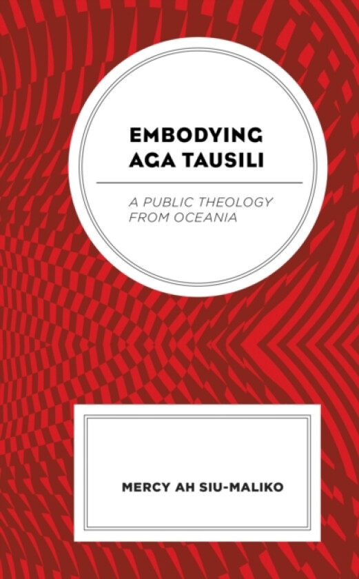 Embodying Aga Tausili av Mercy Ah Su-Maliko (Hardcover)