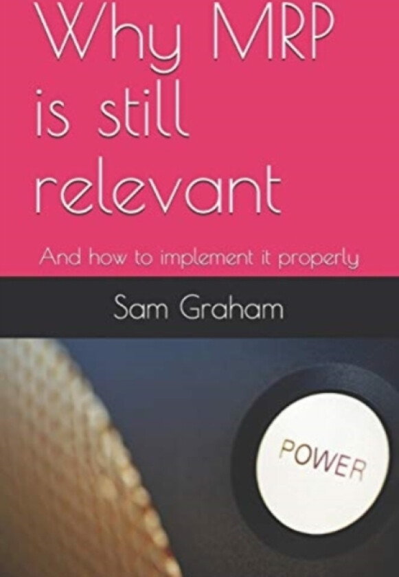 Why MRP is still relevant av Sam Graham (Paperback)