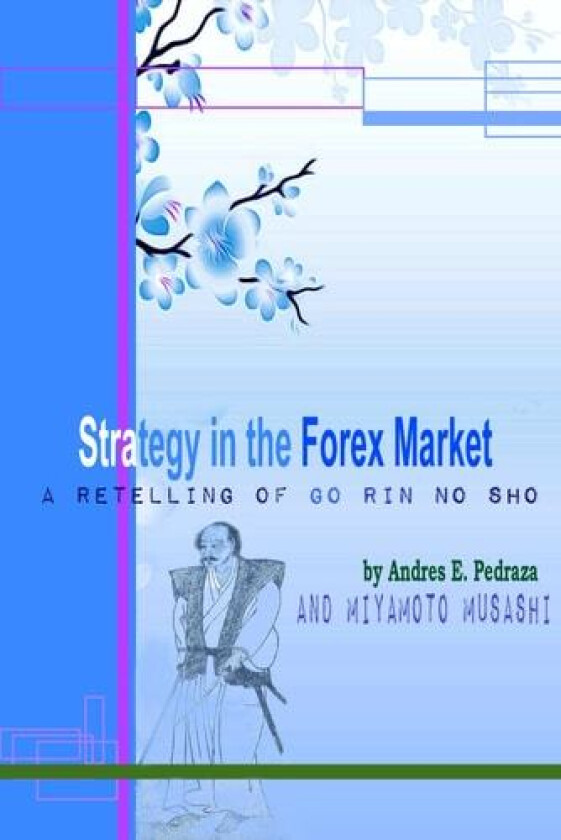 Strategy in the Forex Market av Andres E Pedraza (Paperback)