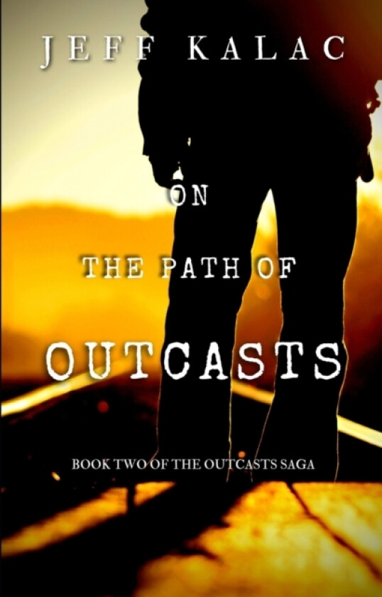 On the Path of Outcasts av Jeff Kalac (Paperback)