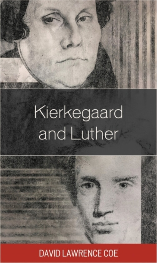 Kierkegaard and Luther av David Lawrence Coe (Paperback)