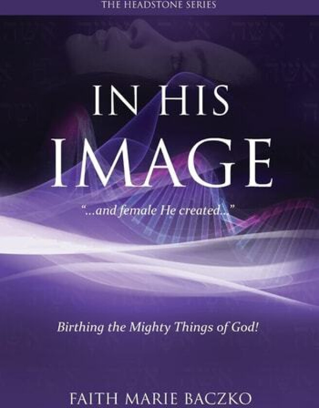 In His Image av Faith Marie Baczko (Paperback)