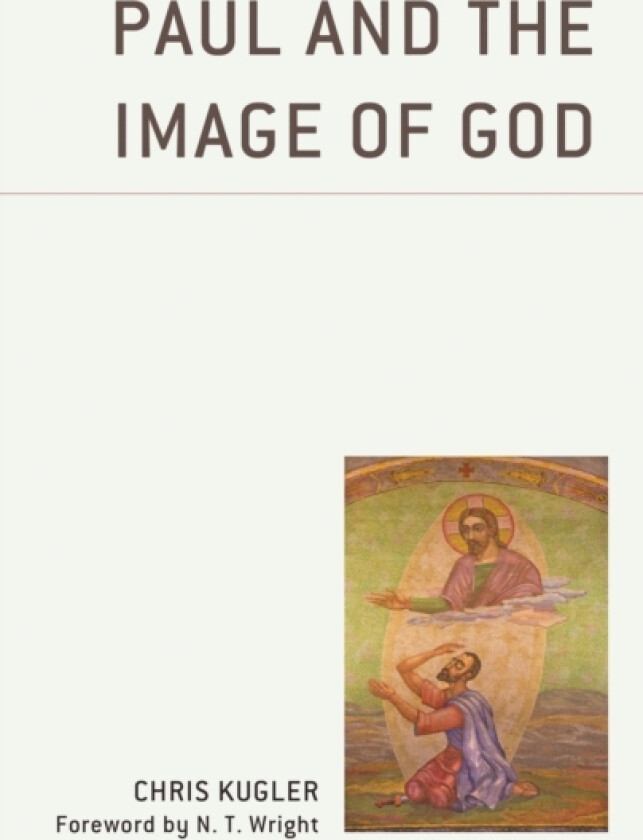 Paul and the Image of God av Chris Kugler (Hardcover)