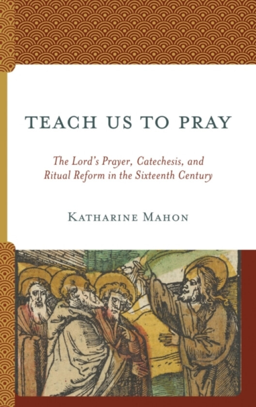 Teach Us to Pray av Katharine Mahon (Hardcover)