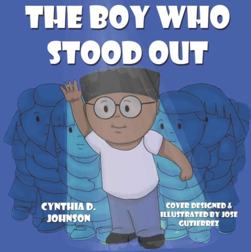 The Boy Who Stood Out av Cynthia D Johnson (Paperback)