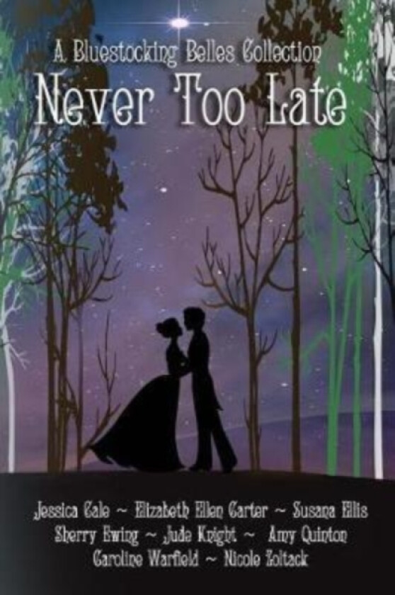 Never Too Late av Jessica Cale, Elizabeth Ellen Carter, Amy Quinton (Paperback)