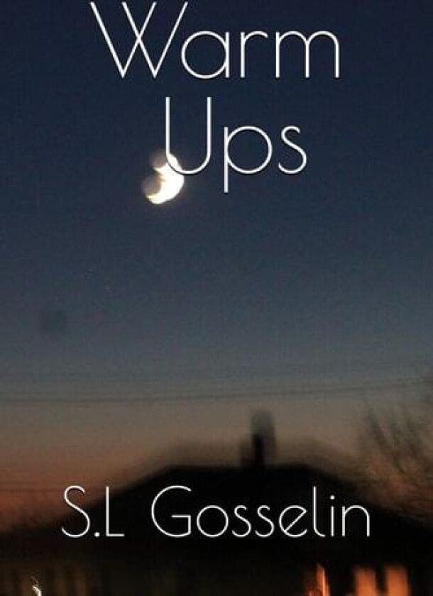 Warm Ups av S L Gosselin (Paperback)