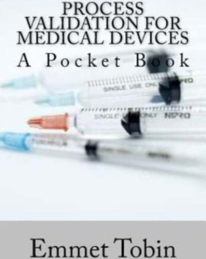 Process Validation for Medical Devices av Emmet Tobin (Paperback)