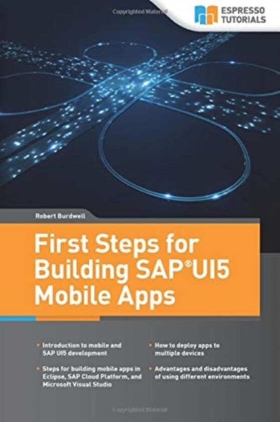 First Steps for Building SAP UI5 Mobile Apps av Robert Burdwell (Paperback)