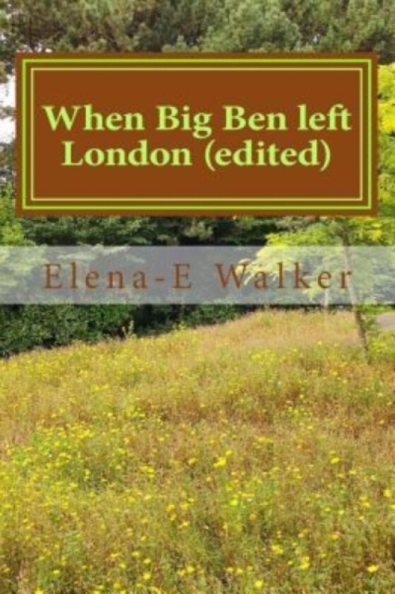 When Big Ben left London (edited) av Elena-E Walker (Paperback)