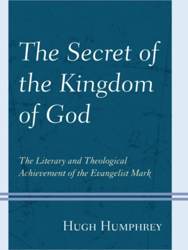 The Secret of the Kingdom of God av Hugh Humphrey (Hardcover)