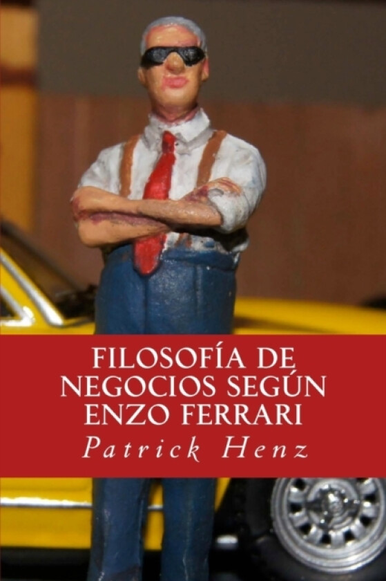 Filosofia de Negocios segun Enzo Ferrari av Patrick Henz (Paperback)