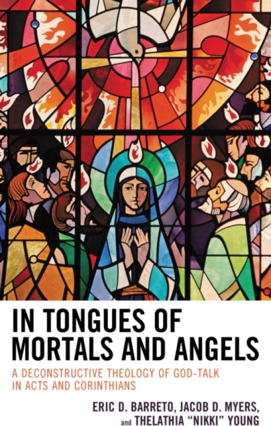 In Tongues of Mortals and Angels av Eric D. Barreto, Jacob D. Myers, Thelathia “Nikki” Young (Hardcover)