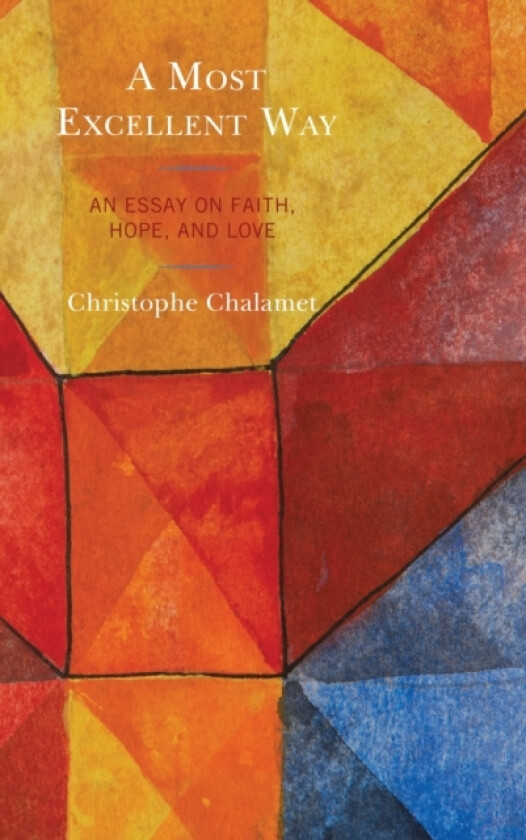 A Most Excellent Way av Christophe Chalamet (Hardcover)
