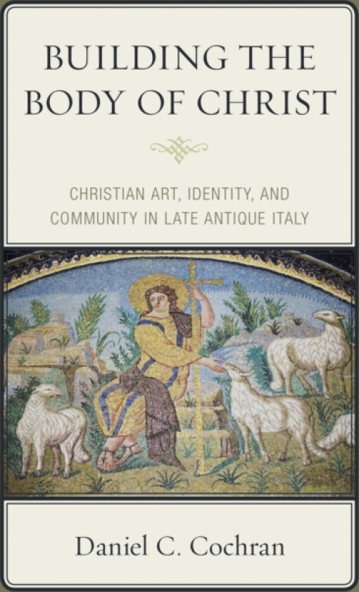 Building the Body of Christ av Daniel C. Cochran (Hardcover)