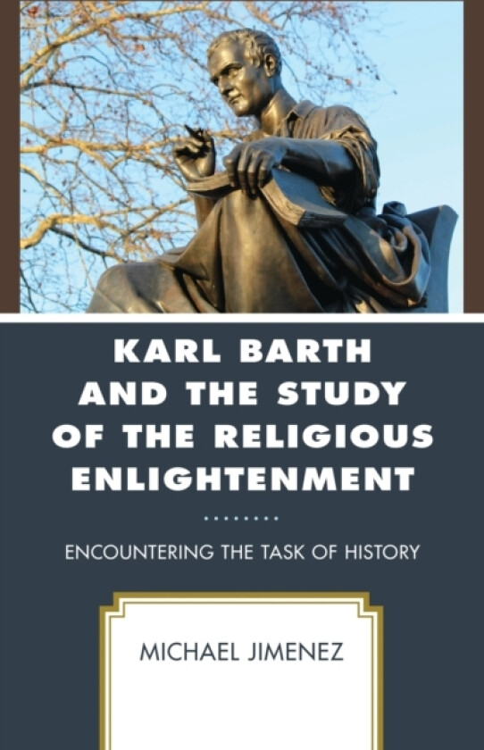 Karl Barth and the Study of the Religious Enlightenment av Michael Jimenez (Hardcover)