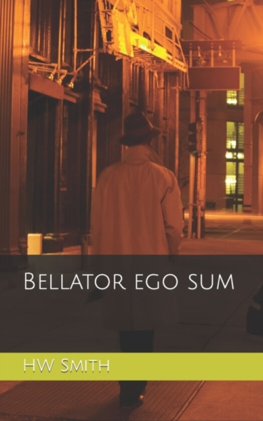 Bellator ego sum av Hayden Winston, H W Smith (Paperback)
