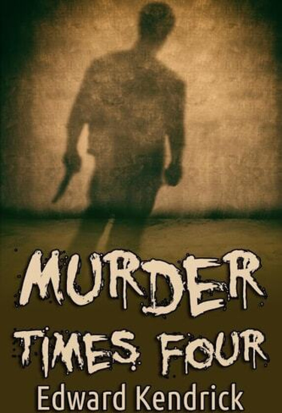Murder Times Four av Edward Kendrick (Paperback)