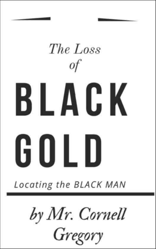 The loss of BLACK GOLD av Cornell Gregory (Paperback)