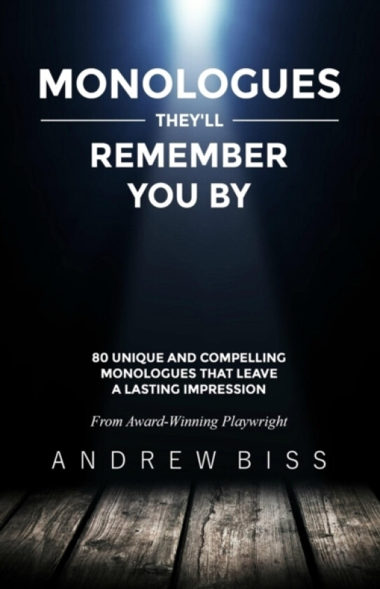 Monologues They'll Remember You By av Andrew Biss (Paperback)