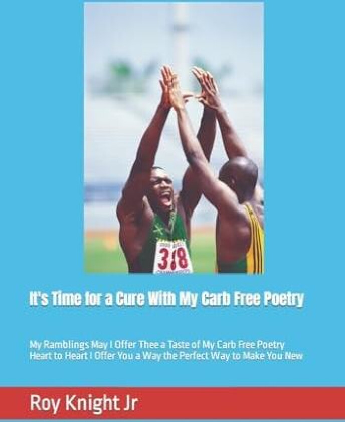 It's Time for a Cure With My Carb Free Poetry av Knight Jr Roy Knight Jr (Paperback)
