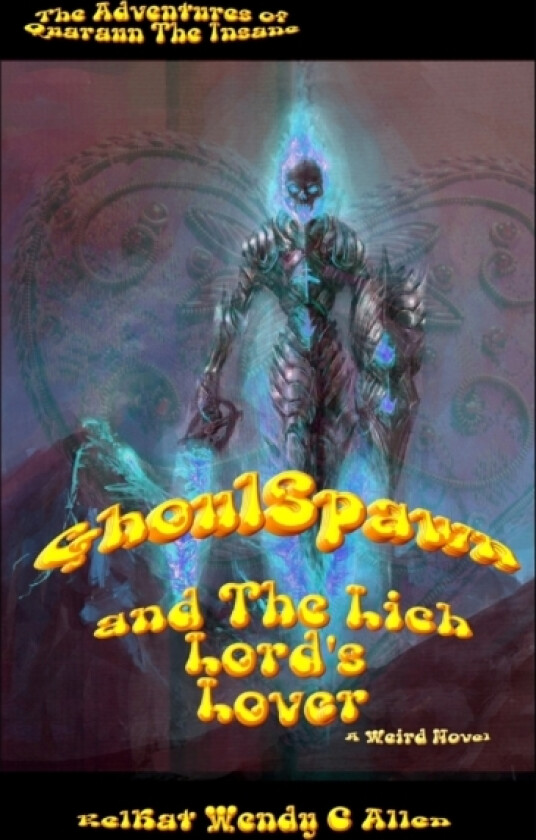 GhoulSpawn and The Lich Lord's Lover av Wendy C Allen, Eelkat Wendy C Allen (Paperback)